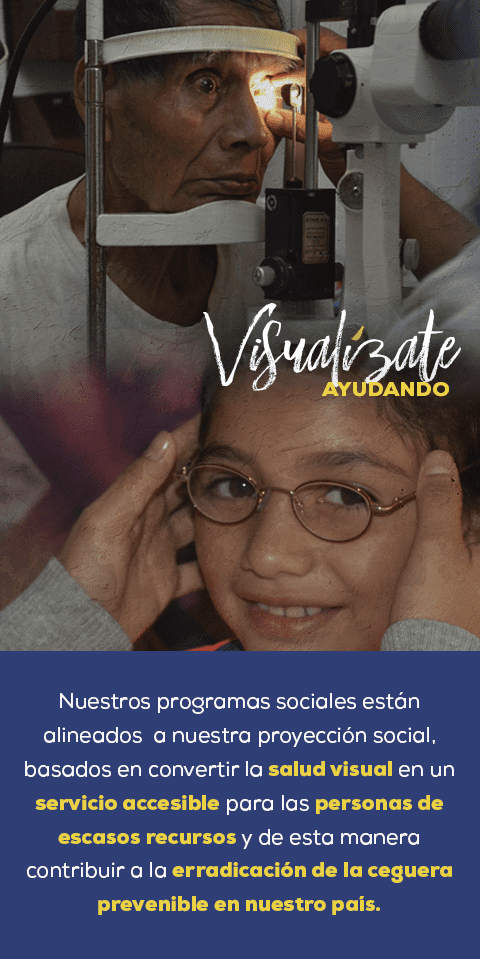 banner con fotografía de pacientes beneficiados por los programas sociales y el siguiente texto: Nuestros programas sociales están alineados a nuestra proyección social, basados en convertir la salud visual en un servicio accesible para las personas de escasos recursos y de esta manera contribuir a la erradicación de la ceguera prevenible en nuestro país